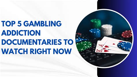 gambling addiction documentary|Top 5 Gambling Addiction Documentaries to Watch Right Now.
